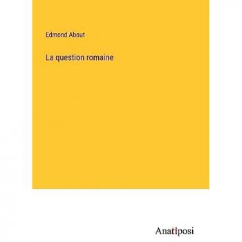 About, Edmond: La question romaine