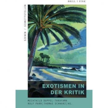 Exotismen in der Kritik (Szenen/Schnittstellen)
