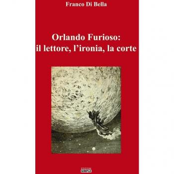 Orlando Furioso. Il lettore, l'ironia, la corte - [Simple]