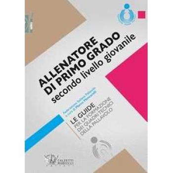Allenatore di primo grado secondo livello giovanile. Le guide per la formazione dei quadri tecnici della pallavolo
