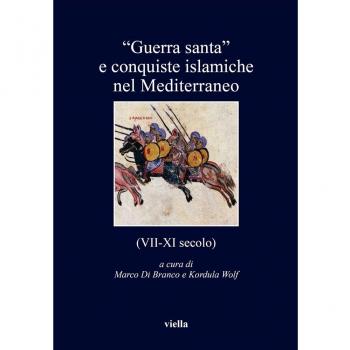 «Guerra santa» e conquiste islamiche nel Mediterraneo (VII-XI secolo)