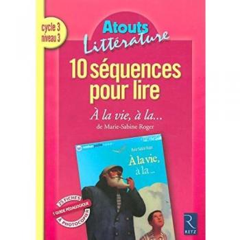 10 SEQUENCES POUR LIRE A LA VIE A LA... CYCLE 3 NIVEAU 3