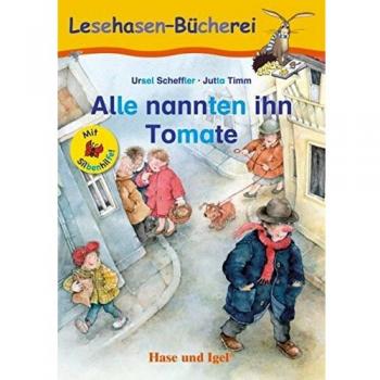 Alle nannten ihn Tomate / Silbenhilfe: Schulausgabe (Lesen lernen mit der Silbenhilfe)