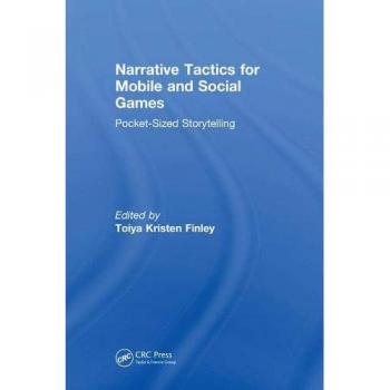Narrative Tactics for Mobile and Social Games: Pocket-Sized Storytelling
