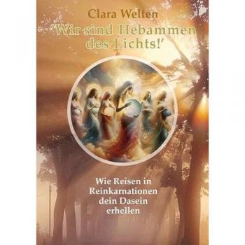 Wir sind Hebammen des Lichts!
