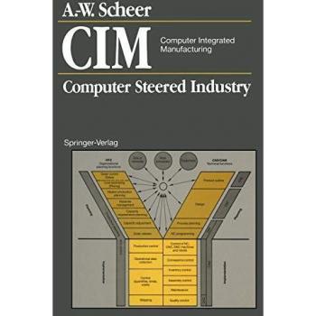 C.I.M. Computer Integrated Manufacturing: Computer Steered Industry