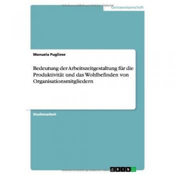 Bedeutung der Arbeitszeitgestaltung für die Produktivität und das Wohlbefinden von Organisationsmitgliedern