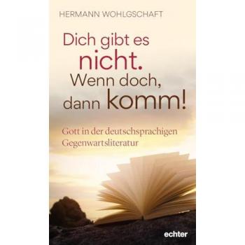 Dich gibt es nicht. Wenn doch dann komm!