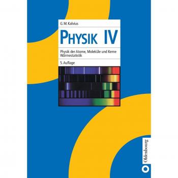 Physik I-IV: Physik, Bd.4, Physik der Atome, Moleküle und Kerne, Wärmestatistik