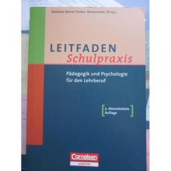 Leitfaden Schulpraxis: Pädagogik und Psychologie für den Lehrberuf