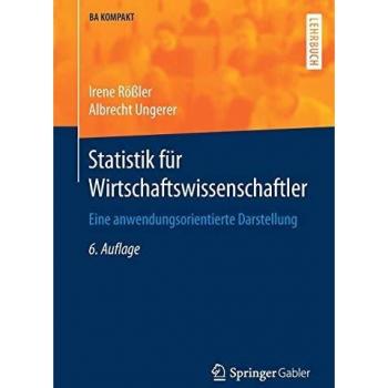 Statistik für Wirtschaftswissenschaftler: Eine anwendungsorientierte Darstellung (BA KOMPAKT)