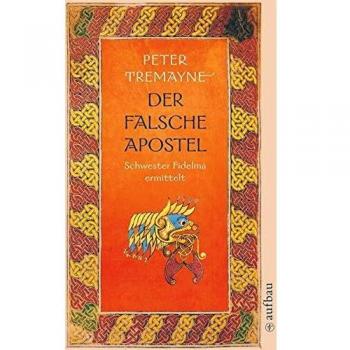 Peter Tremayne Der Falsche Apostel: Schwester Fidelma Ermittelt