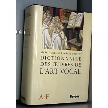 Dictionnaire Art Vocal - Tome 1, A-F