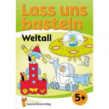 Beurenmeister, Corina: Lass uns basteln - Bastelbuch ab 5 Jahre - Weltall