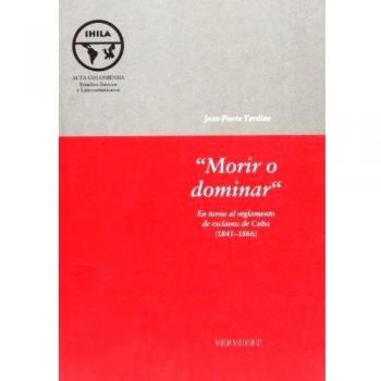 Morir o dominar/ Dying or Dominate