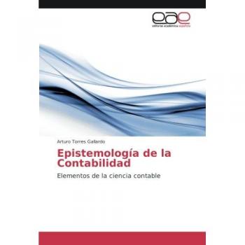 Torres Gallardo, Arturo: Epistemología de la Contabilidad