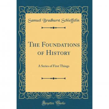The Foundations of History: A Series of First Things