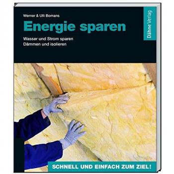 Energie sparen: Wasser und Strom sparen - Dämmen und isolieren - Werner Bomans et Ulli Bomans