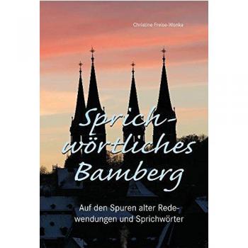 Sprichwörtliches Bamberg: Auf den Spuren alter Redewendungen und Sprichwörter