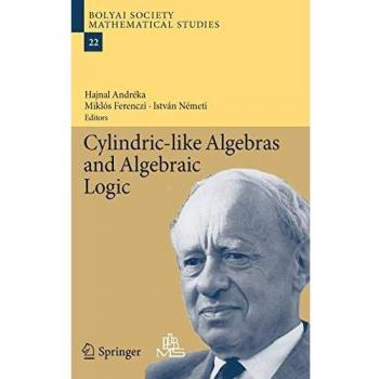Cylindric-like Algebras and Algebraic Logic