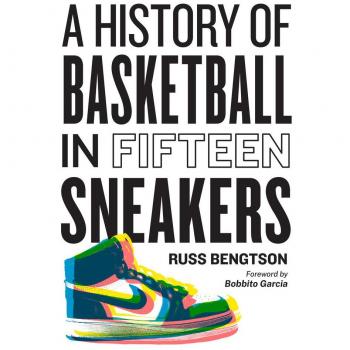 A History of Basketball in Fifteen Sneakers