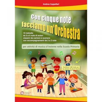 Con cinque note facciamo un'orchestra (per attività di musica d'insieme nella Scuola Primaria)