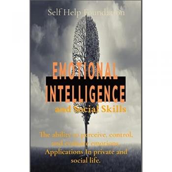 Emotional Intelligence and Social Skills: The ability to perceive, control, and evaluate emotions. Applications In private and social life.