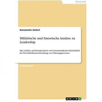 Siefert, Konstantin: Militärische und historische Ansätze zu Leadership