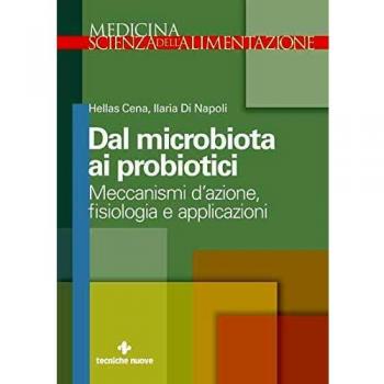 Dal microbiota ai probiotici. Meccanismi d'azione, fisiologia e applicazioni