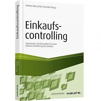 Einkaufscontrolling: Instrumente und Kennzahlen für einen höheren Wertbeitrag des Einkaufs
