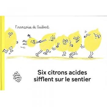 Six citrons acides sifflent sur le sentier