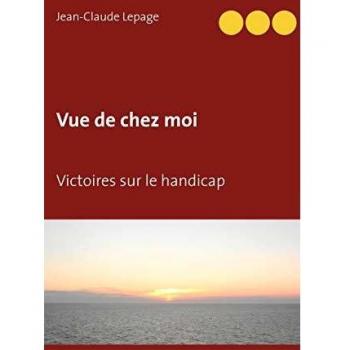 Vue de chez moi: Victoires sur le handicap