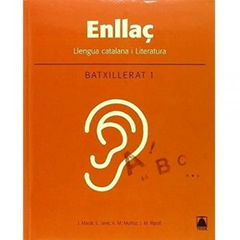Enllaç. Llengua catalana i literatura 1. Batxillerat