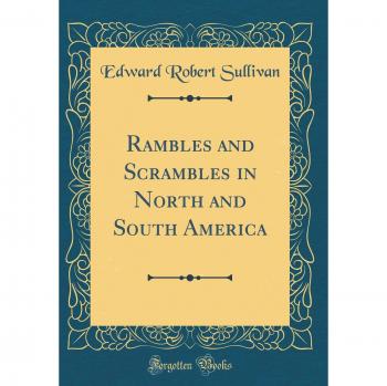 Rambles and Scrambles in North and South America