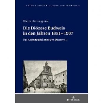 Die Diözese Budweis in den Jahren 1851 - 1907