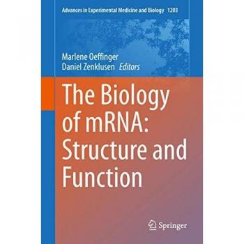 The Biology of mRNA: Structure and Function