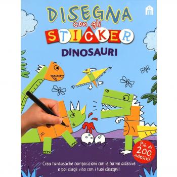 Dinosauri. Disegna con gli sticker. Ediz. illustrata