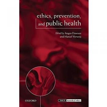 Ethics, Prevention, and Public Health, Issues in Biomedical Ethics