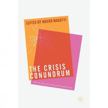 The Crisis Conundrum: How To Reconcile Economy And Society
