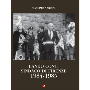 Lando Conti. Sindaco di Firenze 1984-1985