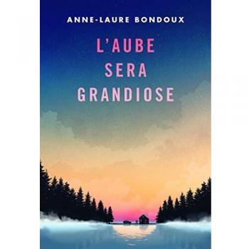 L'aube sera grandiose