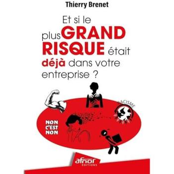 Et si le plus grand risque était déjà dans votre entreprise ? - Thierry Brenet - Afnor - broché - Etude