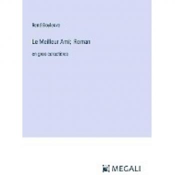 Le Meilleur Ami; Roman: en gros caractères
