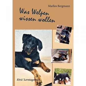 Was Welpen wissen wollen: Elvis' Lerntagebuch