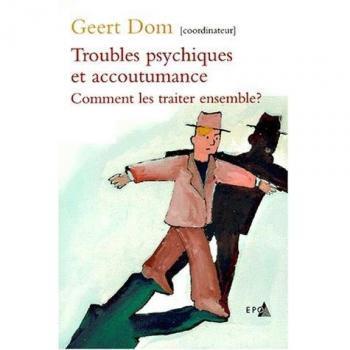 Troubles psychiques et accoutumance: Comment les traiter ensemble ?