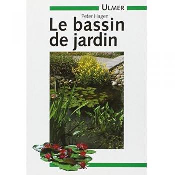 Peter Hagen Le Bassin De Jardin. Méthode Et Techniques De Construction (Pratiques Poche)