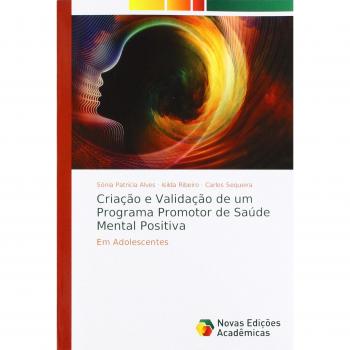 Alves, Sónia Patricia: Criação e Validação de um Programa Promotor de Saúde Mental Positiva