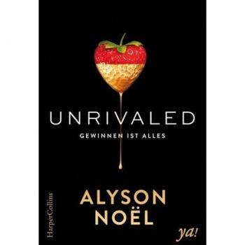 Alyson Noël Unrivaled - Gewinnen Ist Alles