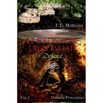 Dolore. Le cronache degli esiliati. Vol. 1
