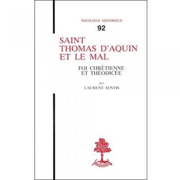 Saint Thomas d'Aquin et le mal: Foi chrétienne et théodicée (Theologie Historique)